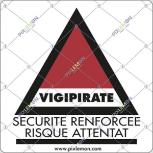 cartello VIGIPIRATE SECURITE RENFORCEE RISQUE ATTENTAT