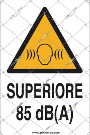 cartello SUPERIORE 85 dB(A)