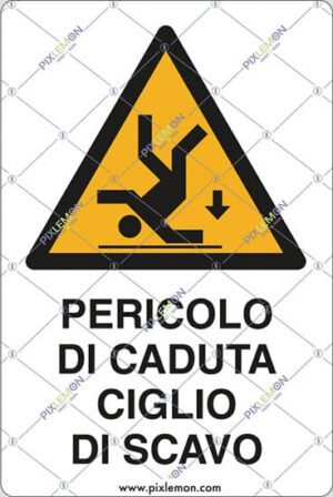 cartello PERICOLO DI CADUTA CIGLIO DI SCAVO