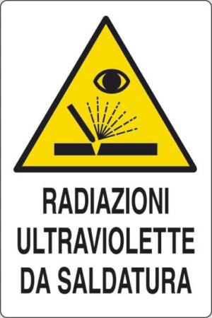 cartello RADIAZIONI ULTRAVIOLETTE DA SALDATURA