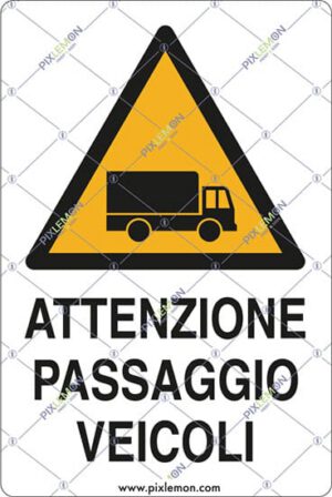 cartello ATTENZIONE PASSAGGIO VEICOLI