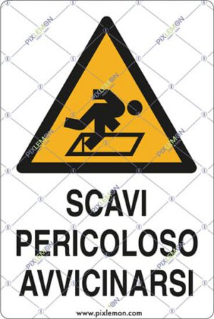 cartello SCAVI PERICOLOSO AVVICINARSI
