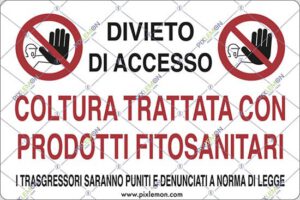 cartello DIVIETO DI ACCESSO COLTURA TRATTATA CON PRODOTTI FITOSANITARI I TRASGRESSORI SARANNO PUNITI E DENUNCIATI A NORMA DI LEGGE