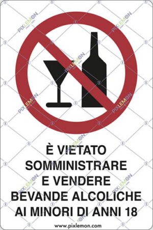 cartello E' VIETATO SOMMINISTRARE E VENDERE BEVANDE ALCOLICHE AI MINORI DI ANNI 18