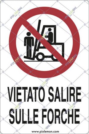 cartello VIETATO SALIRE SULLE FORCHE