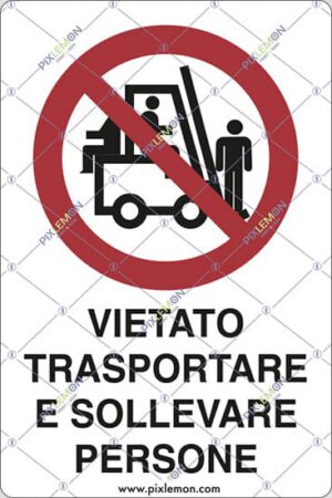 cartello VIETATO TRASPORTARE E SOLLEVARE PERSONE