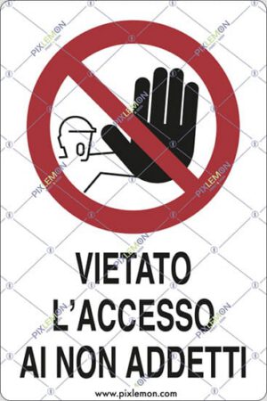 cartello VIETATO L'ACCESSO AI NON ADDETTI