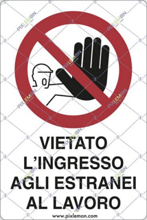 cart. VIETATO L'INGRESSO AGLI ESTRANEI AL LAVORO