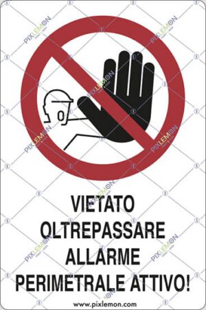 cartello VIETATO OLTREPASSARE ALLARME PERIMETRALE ATTIVO!