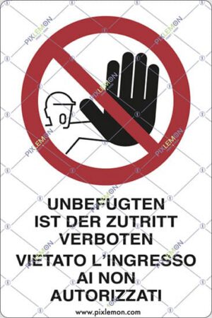 cartello UNBEFUGTEN IST DER ZUTRITT VERBOTEN VIETATO L’INGRESSO AI NON AUTORIZZATI