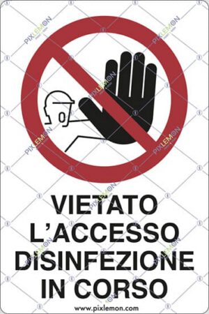 cartello VIETATO L’ACCESSO DISINFEZIONE IN CORSO