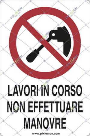 cartello LAVORI IN CORSO NON EFFETTUARE MANOVRE