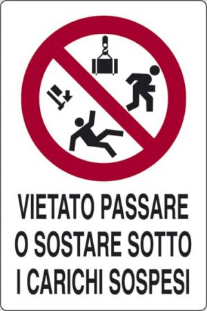 cartello VIETATO PASSARE O SOSTARE SOTTO I CARICHI SOSPESI