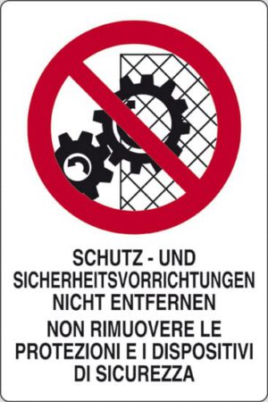 cartello SCHUTZ - UND SICHERHEITSVORRICHTUNGEN NICHT ENTFERNEN NON RIMUOVERE LE PROTEZIONI E I DISPOSITIVI DI SICUREZZA