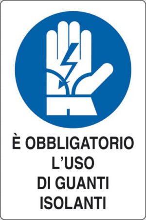 cartello E' OBBLIGATORIO L'USO DI GUANTI ISOLANTI
