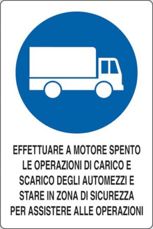 cartello EFFETTUARE A MOTORE SPENTO LE OPERAZIONI DI CARICO E SCARICO DEGLI AUTOMEZZI