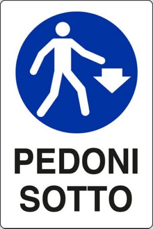 cartello PEDONI SOTTO