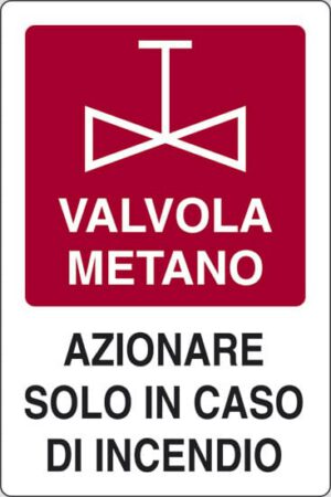 cartello VALVOLA METANO AZIONARE SOLO IN CASO DI INCENDIO