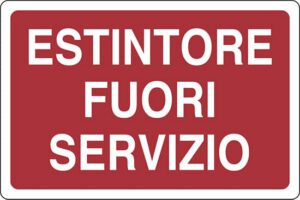 cartello ESTINTORE FUORI SERVIZIO