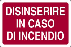 cartello DISINSERIRE IN CASO DI INCENDIO