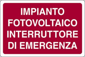 cartello IMPIANTO FOTOVOLTAICO INTERRUTTORE DI EMERGENZA