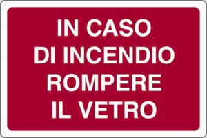 cartello IN CASO DI INCENDIO ROMPERE IL VETRO
