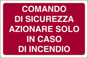 cartello COMANDO DI SICUREZZA AZIONARE SOLO IN CASO DI INCENDIO