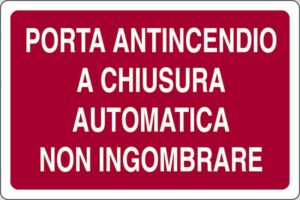 cartello PORTA ANTINCENDIO A CHIUSURA AUTOMATICA NON INGOMBRARE