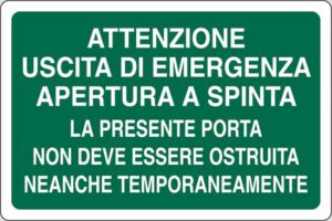 cartello ATTENZIONE USCITA DI EMERGENZA APERTURA A SPINTA LA PRESENTE PORTA NON DEVE ESSERE OSTRUITA NEANCHE TEMPORANEAMENTE