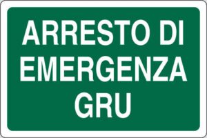cartello ARRESTO EMERGENZA GRU