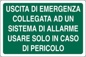 cartello USCITA DI EMERGENZA COLLEGATA AD UN SISTEMA DI ALLARME USARE SOLO IN CASO DI PERICOLO