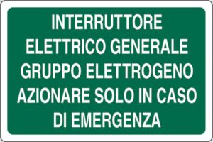 cartello INTERRUTTORE ELETTRICO GENERALE GRUPPO ELETTROGENO AZIONARE SOLO IN CASO DI EMERGENZA