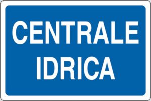 cartello CENTRALE IDRICA