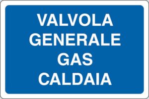 cartello VALVOLA GENERALE GAS CALDAIA
