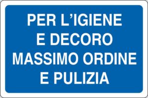 cartello PER L'IGIENE E DECORO MASSIMO ORDINE E PULIZIA