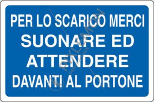 cartello PER LO SCARICO MERCI SUONARE ED ATTENDERE DAVANTI AL PORTONE