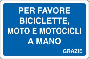 cartello PER FAVORE BICICLETTE, MOTO E MOTOCICLI A MANO GRAZIE