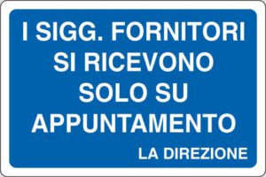 cartello I SIGG. FORNITORI SI RICEVONO SOLO SU APPUNTAMENTO LA DIREZIONE