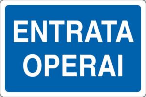 cartello ENTRATA OPERAI