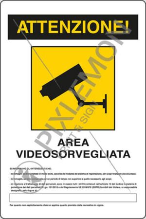 cartello ATTENZIONE! AREA VIDEOSORVEGLIATA Art. 13 - D.Lgs. 101/2018 - GDPR
