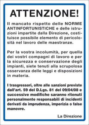 cartello ATTENZIONE! IL MANCATO RISPETTO DELLE NORME ANTINFORTUNISTICHE E DELLE ISTRUZIONI IMPARTITE DALLA DIREZIONE