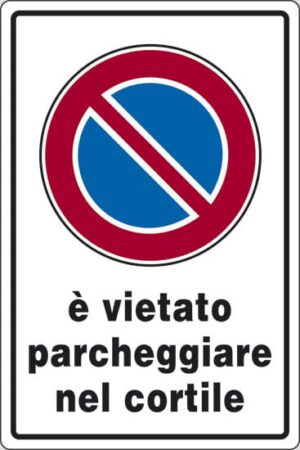 cartello è vietato parcheggiare nel cortile