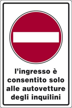 cartello l'ingresso è consentito solo alle vetture degli inquilini
