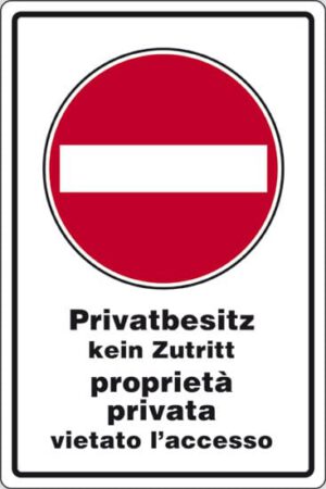 cartello Privatbesitz kein Zutritt proprietà privata vietato l'accesso