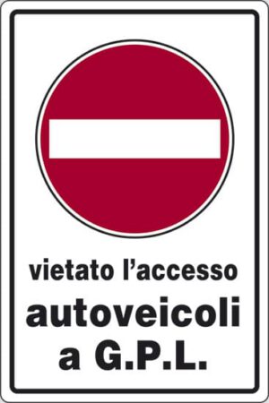 cartello vietato l'accesso autoveicoli a G.P.L.