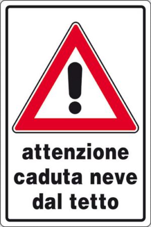 cartello attenzione caduta neve dal tetto