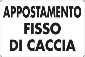 cartello APPOSTAMENTO FISSO DI CACCIA