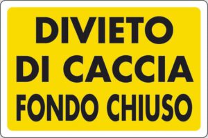 cartello DIVIETO DI CACCIA FONDO CHIUSO