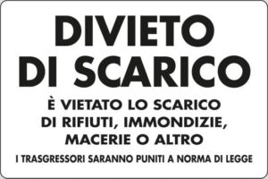 cartello DIVIETO DI SCARICO È VIETATO LO SCARICO DI RIFIUTI, IMMONDIZIE, MACERIE O ALTRO