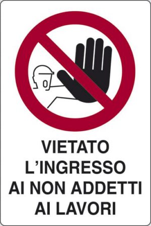 cartello VIETATO L'INGRESSO AI NON ADDETTI AI LAVORI